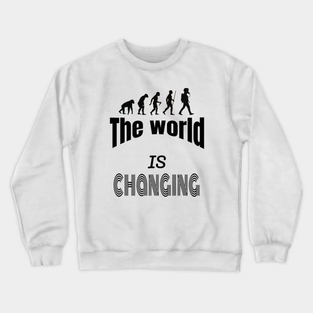 The World is Changing Crewneck Sweatshirt by Just Me Store
